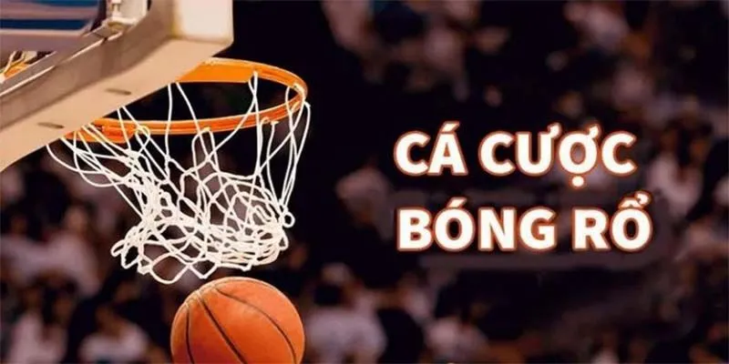 Cách thức người chơi tham gia cá cược bóng rổ